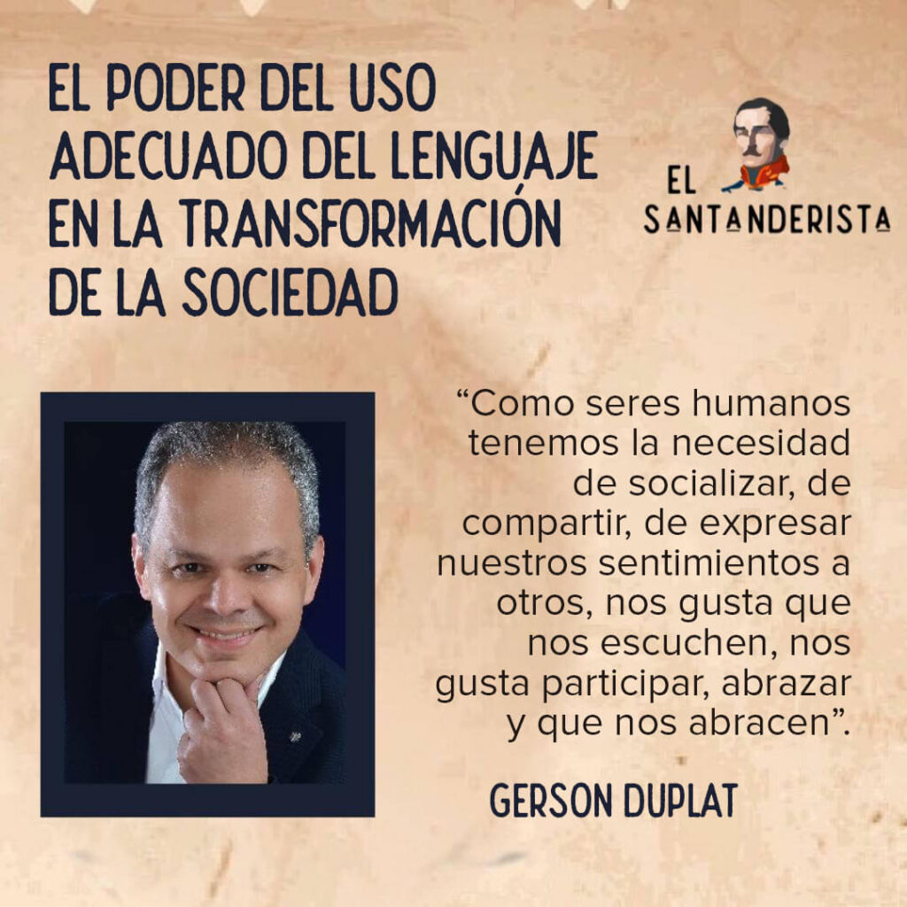 El poder del uso adecuado del lenguaje en la transformación de la sociedad gerson duplat el santanderista