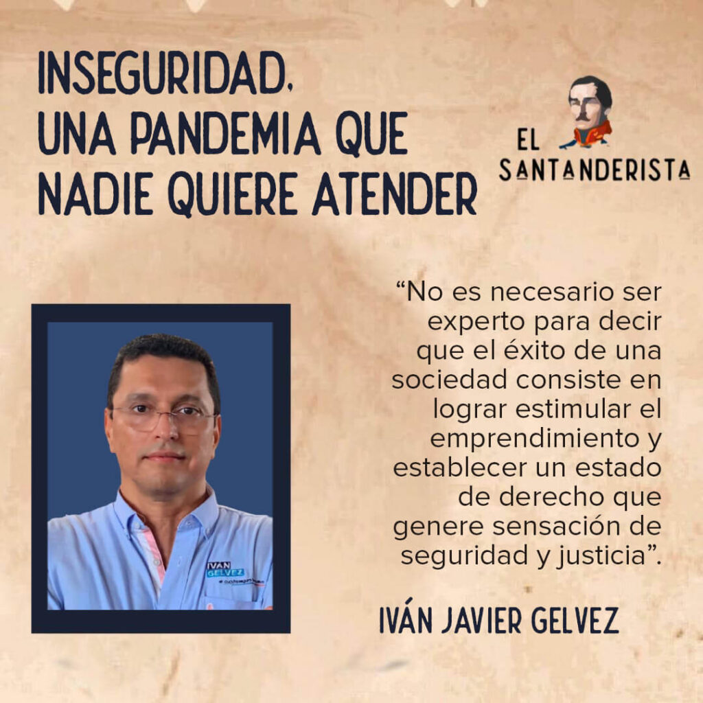 Inseguridad, una pandemia que nadie quiere atender ivan gelvez el santanderista