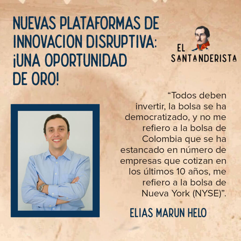 Nuevas plataformas de innovación disruptiva una oportunidad de oro Elías Marun Helo el santanderista