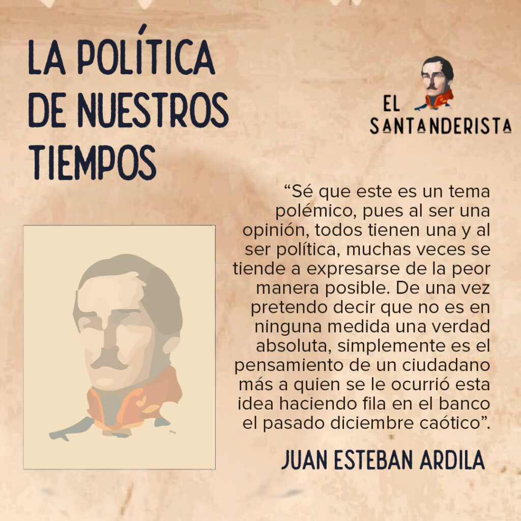 la política de nuestros tiempos juan esteban ardila el santanderista